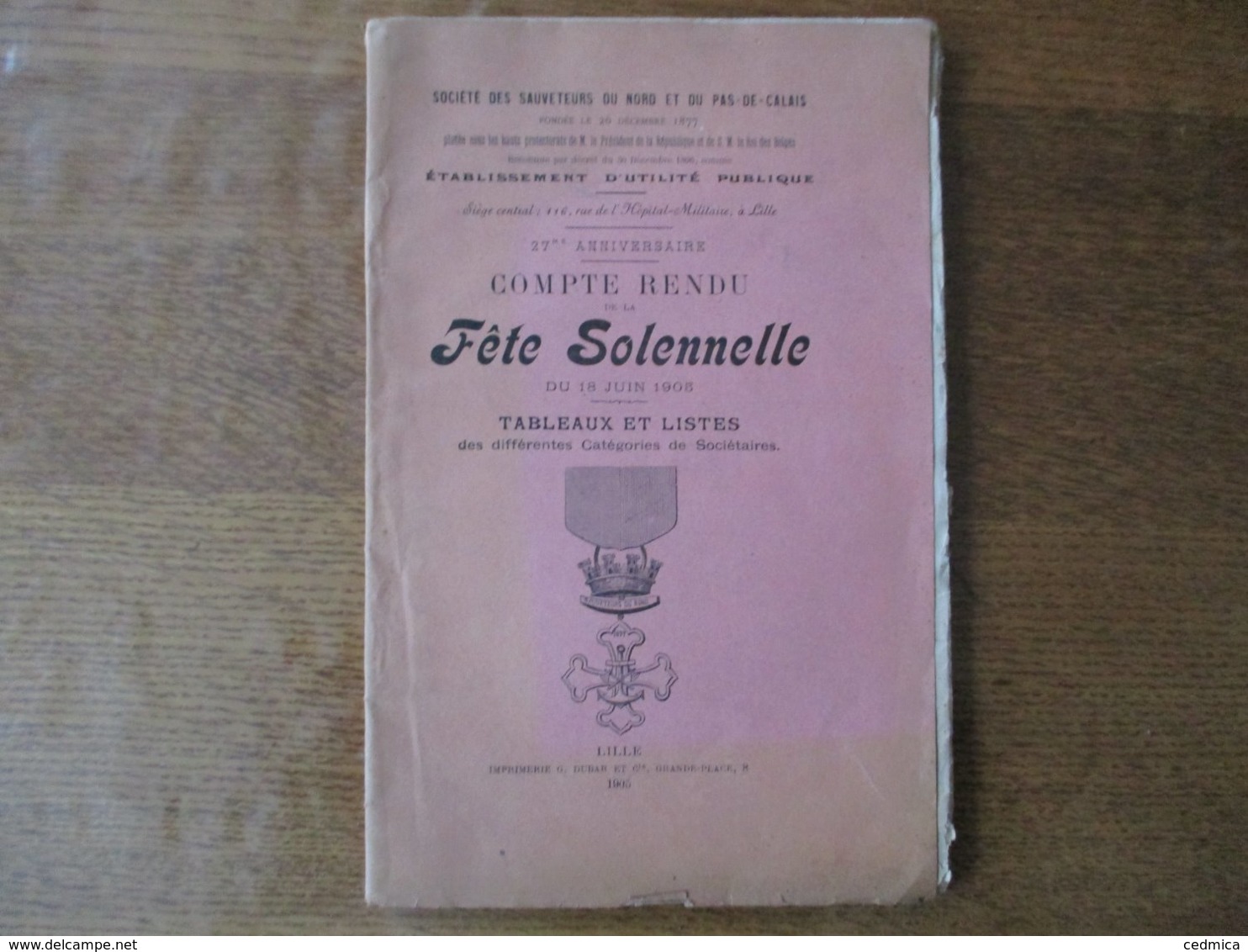 LILLE SOCIETE DES SAUVETEURS DU NORD ET DU PAS DE CALAIS COMPTE RENDU DE LA FÊTE SOLENNELLE DU 18 JUIN 1905 87 PAGES - Documents Historiques