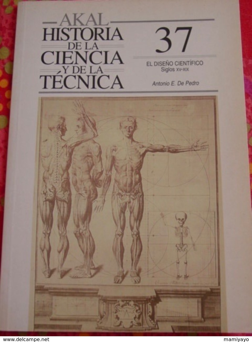 AKAL - HISTORIA De La CIENCIA Y De La TÉCNICA -n° 37- " EL DISENO  CIENTIFICO Siglos XV-XIX . - Culture