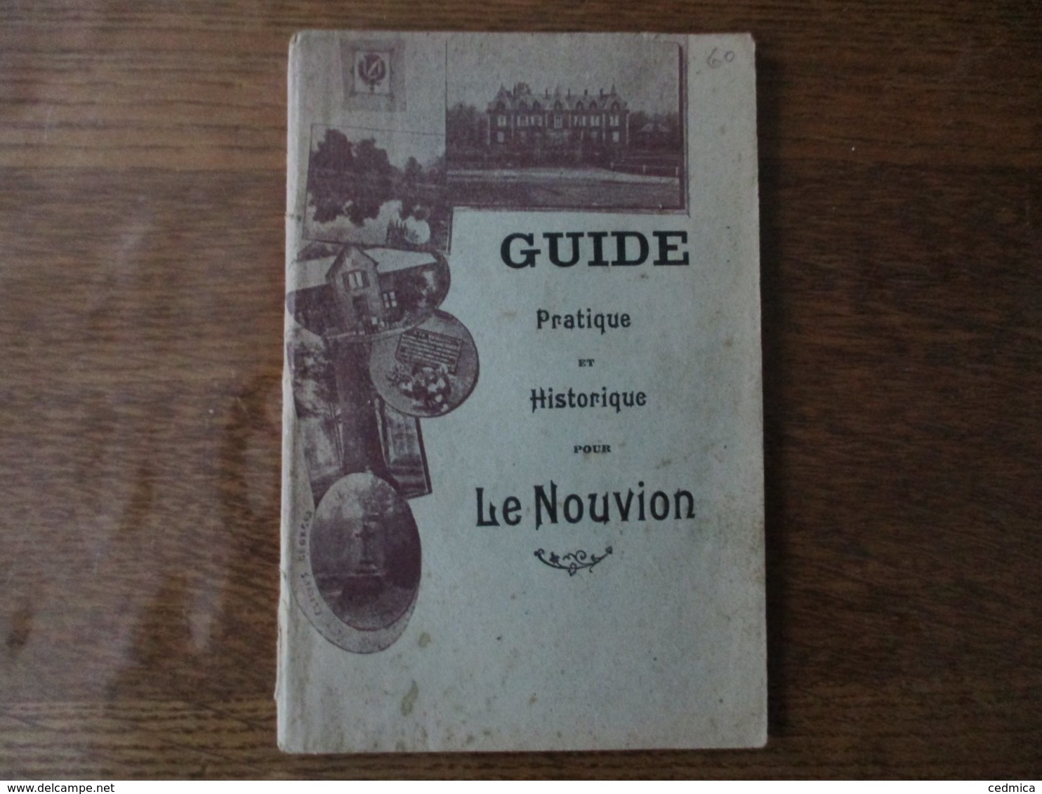 GUIDE PRATIQUE ET HISTORIQUE POUR LE NOUVION 1929 H.HOMBERT IMPRIMEUR-EDITEUR LE NOUVION EN THIERACHE 1929 - Dépliants Touristiques