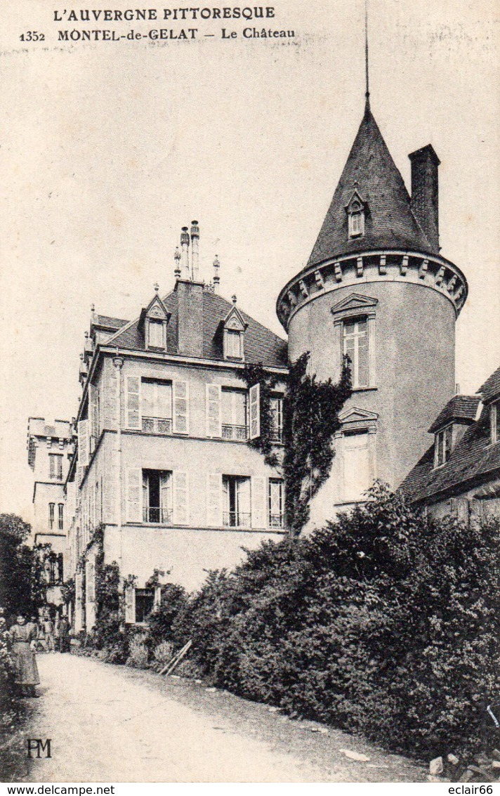 63. MONTEL-de-GELAT. Le Chateau. Beau Plan Animé. écrite & Voyagée 1918  N° 1352 - Autres & Non Classés