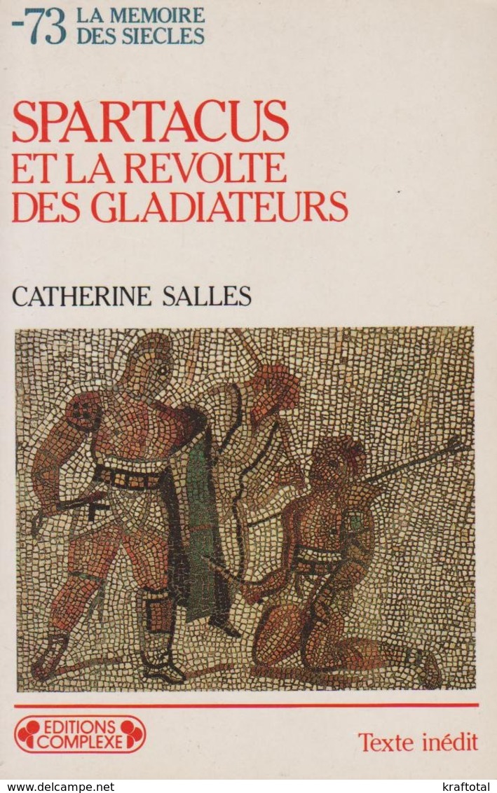 SPARTACUS ET LA RÉVOLTE DES GLADIATEURS -73 PAR CATHERINE SALLES COMPLEXE 1990 - Geschichte