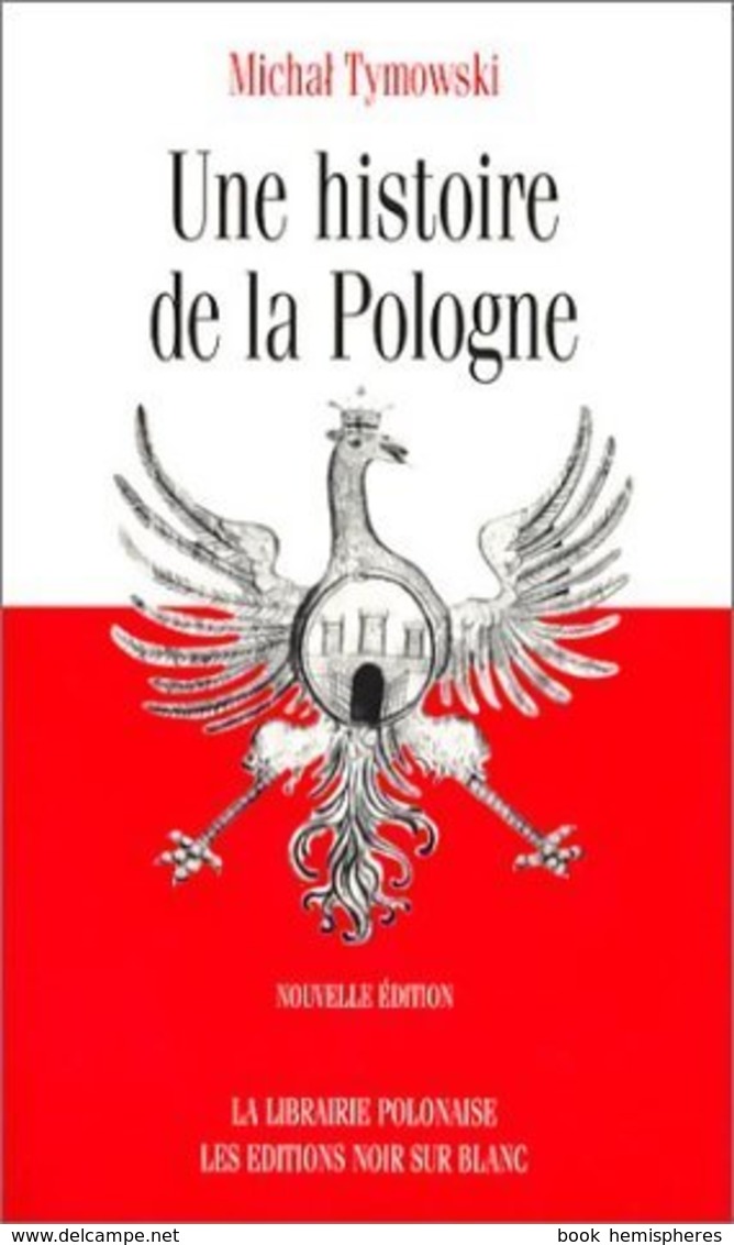 Une Histoire De La Pologne De Michal Tymowski (2003) - Andere & Zonder Classificatie