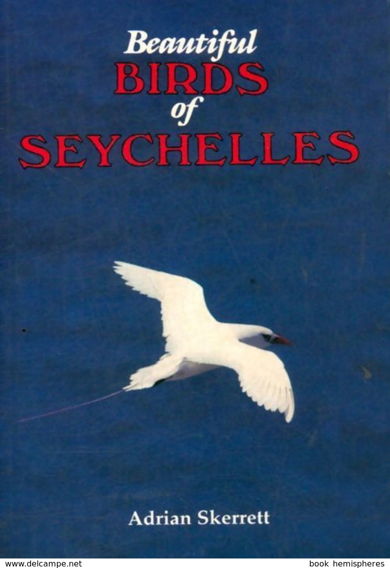 The Beautiful Birds Of Seychelles De Adrian Skerrett (1997) - Autres & Non Classés