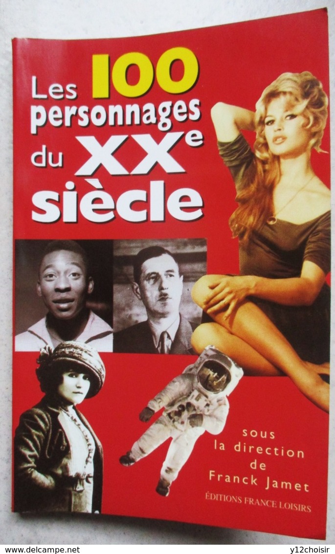 LIVRE LES 100 PERSONNAGES DU XXE SIECLE GANDHI HITLER ALBERT CAMUS BRIGITTE BARDOT MARILYN MONROE EDITH PIAF HERGE BORG - Andere & Zonder Classificatie