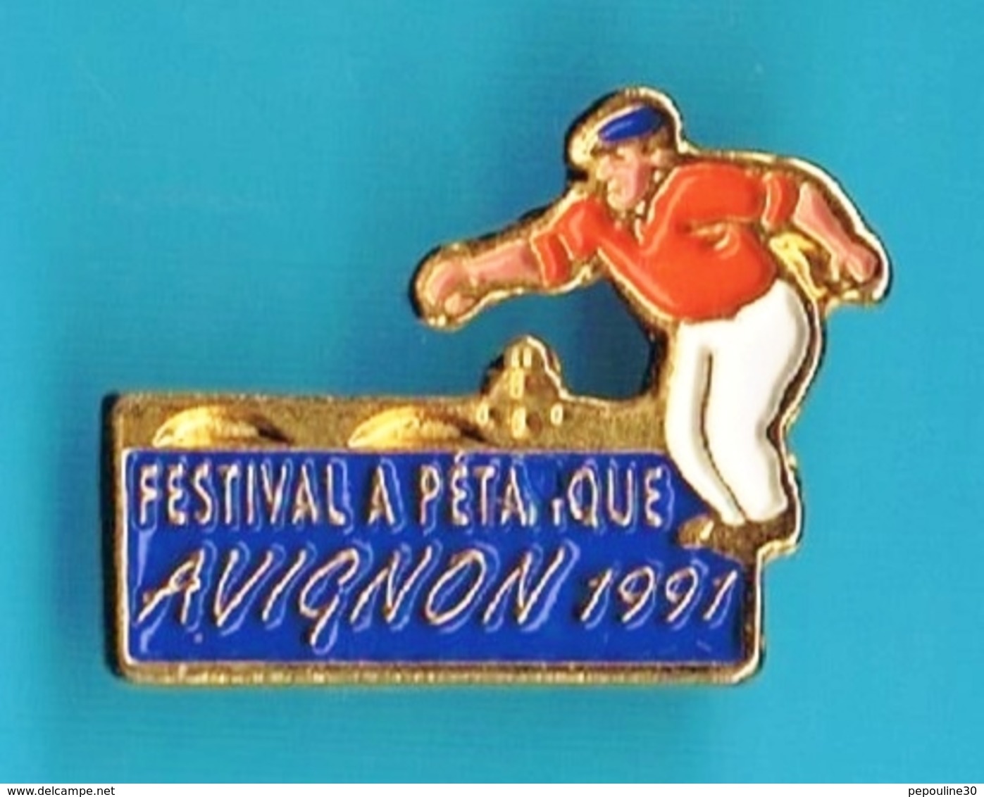 PIN'S //  ** FESTIVAL À PÉTANQUE / AVIGNON / 1991 ** - Pétanque