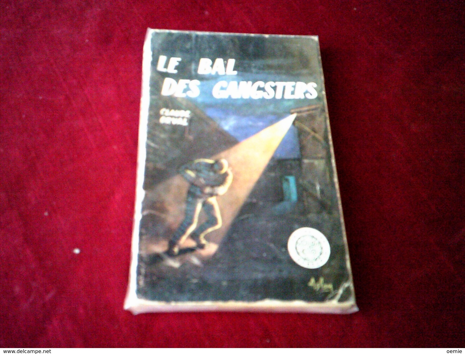 LE BAL DES GANGSTERS  ° CLAUDE ORVAL   POCHETTE ASLAN   ° EDITIN DE L'ARABESQUE No 21 - Arabesque