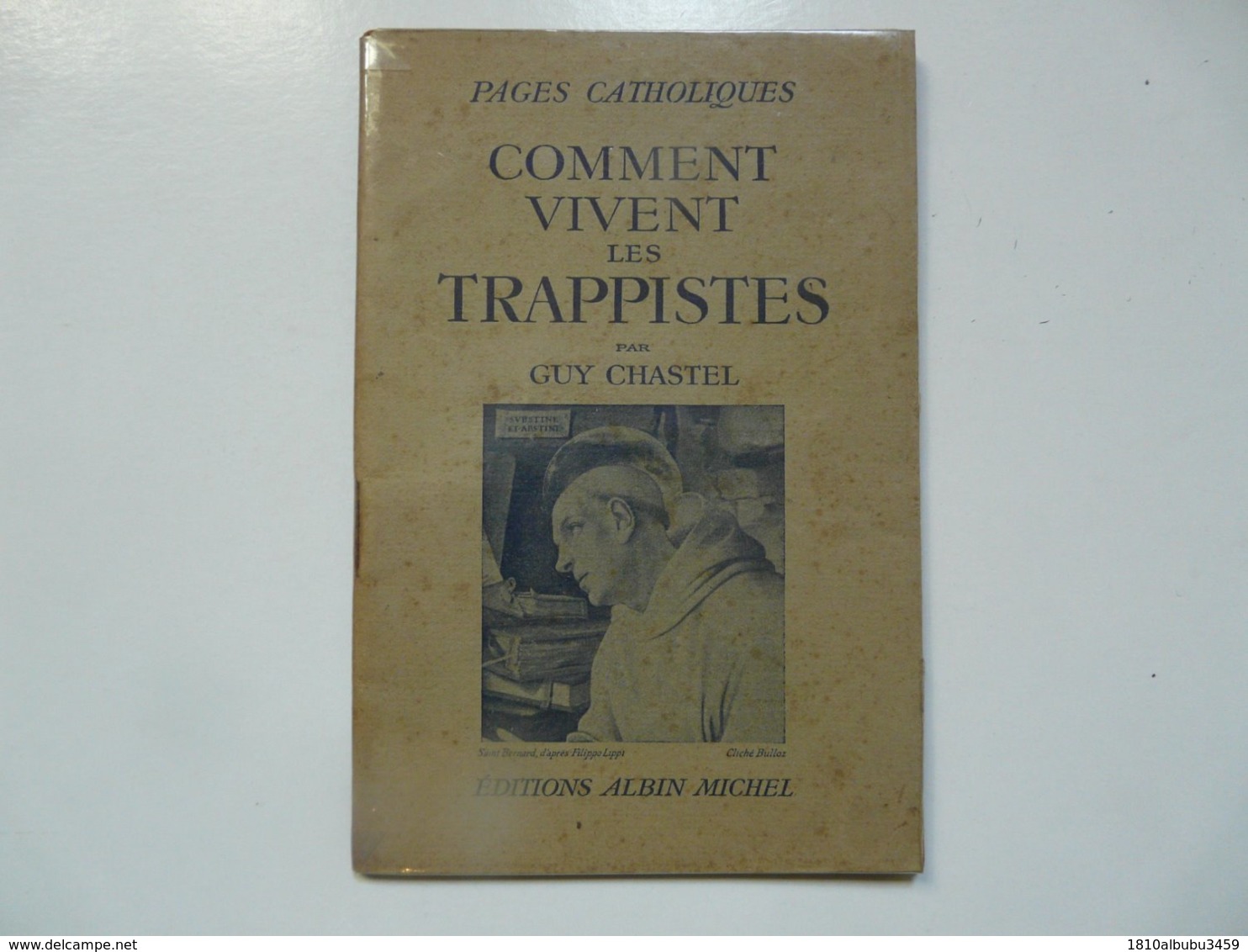 EDITIONS ALBIN MICHEL - PAGES CATHOLIQUES : Comment Vivent Les Trappistes - G. Chastel - Andere & Zonder Classificatie