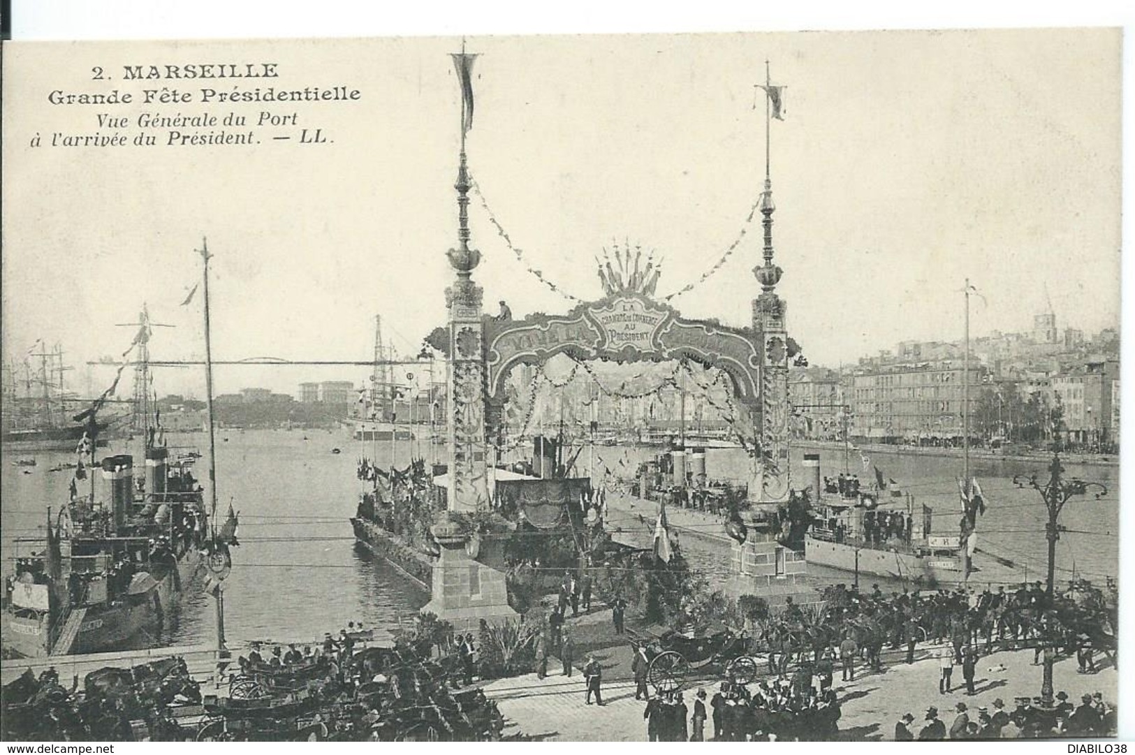 MARSEILLE  ( BOUCHES DU RHONE ) GRANDE FÊTE PRÉSIDENTIELLE _ VUE GÉNÉRALE DU PORT A L 'ARRIVÉE DU PRÉSIDENT - Réceptions