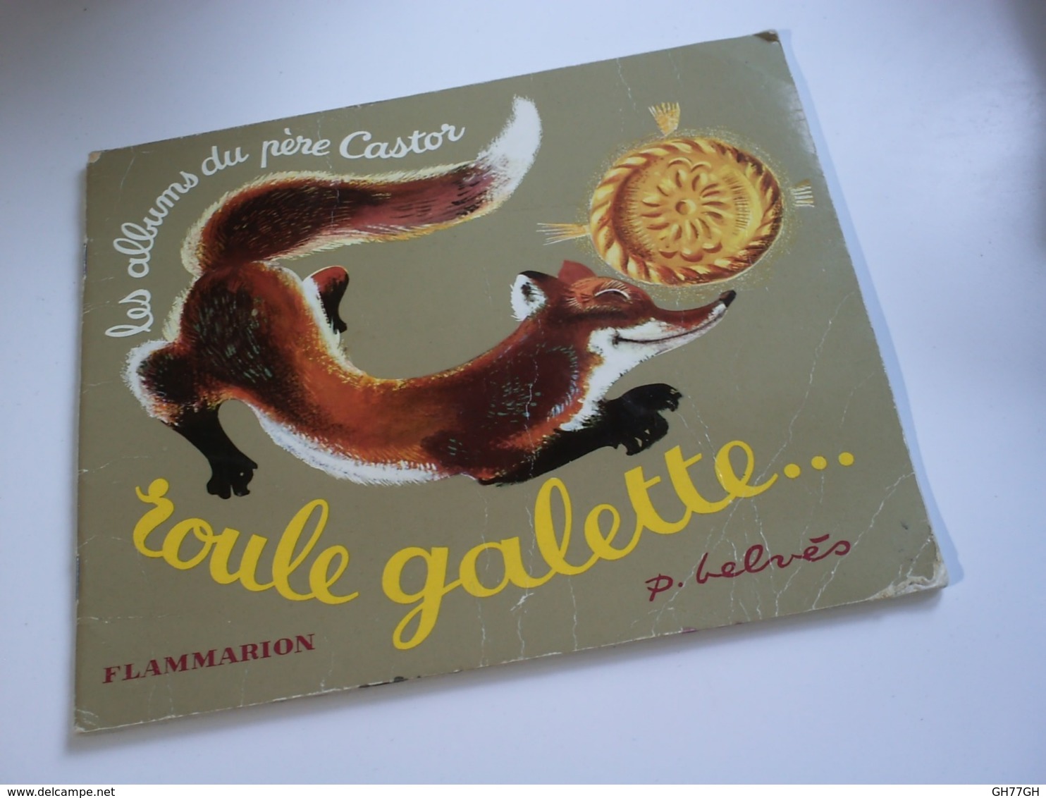 "ROULE GALETTE" -les Albums Du Père Castor -flammarion -1950 - Andere & Zonder Classificatie