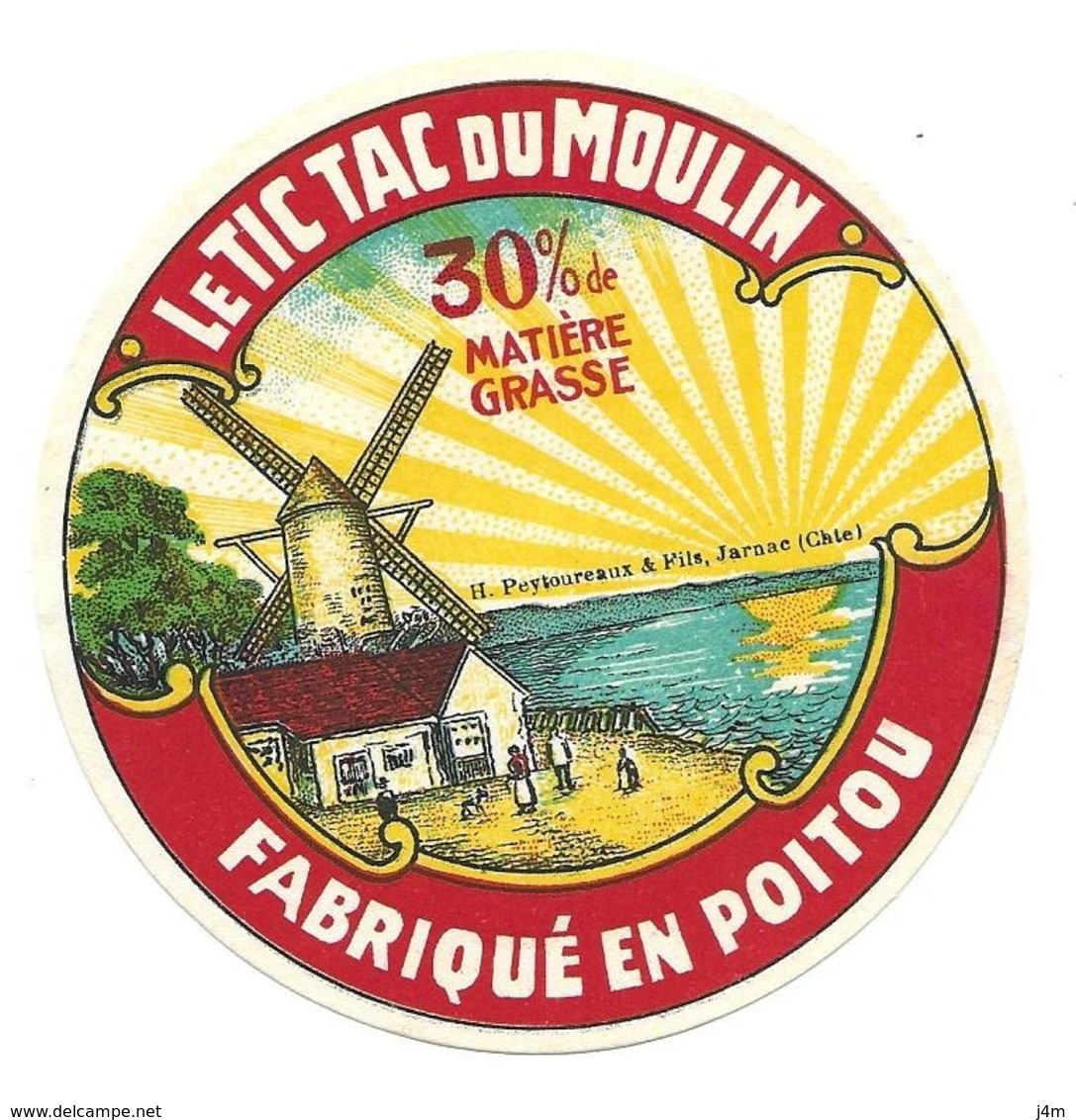 ETIQUETTE De FROMAGE..Petit.. Fabriqué En POITOU..Le Tic Tac Du Moulin.. H. PEYTOUREAUX & Fils à JARNAC ( Charente 16) - Käse