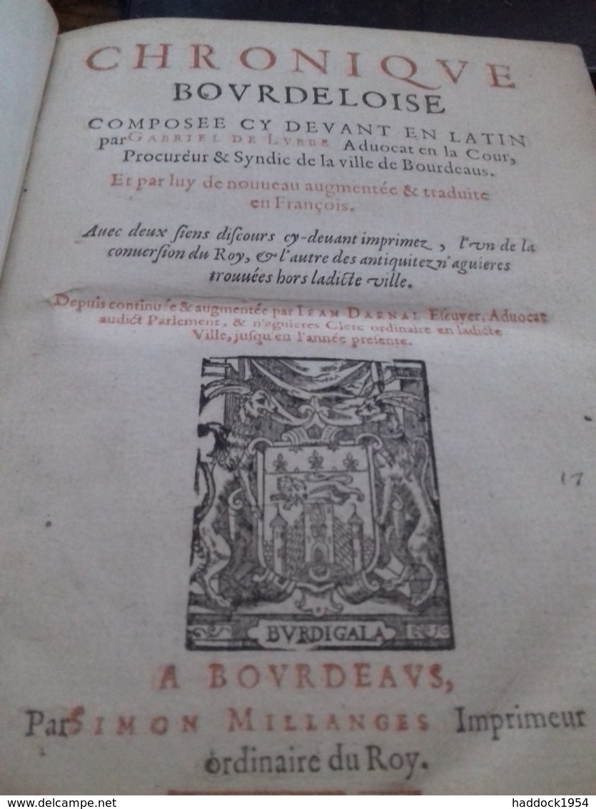 Chronique Bourdeloise GABRIEL DE LURBE Simon Millanges 1619 - Tot De 18de Eeuw