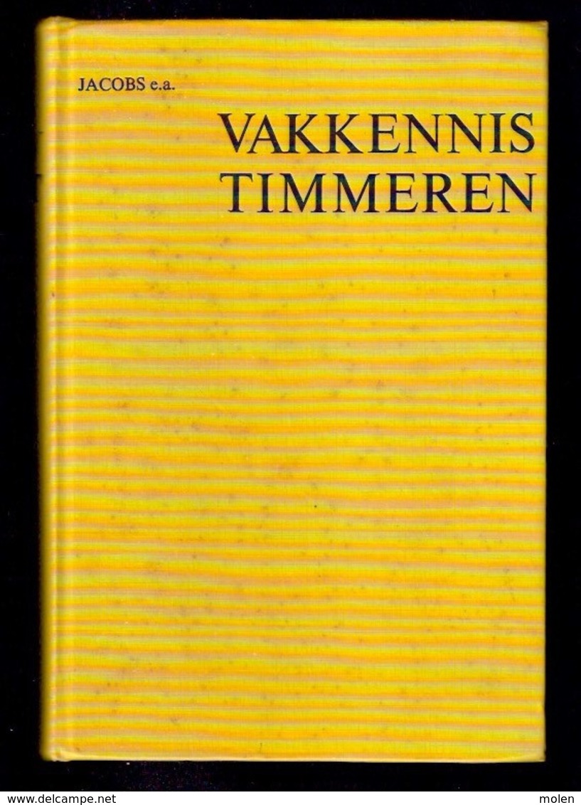 VAKKENNIS TIMMEREN 332blz ©1971 Timmerman Schrijnwerker Houtbewerking HOUT DAKWERK VAK SCHRIJNWERK MENUISERIE Dak Z766 - Sachbücher