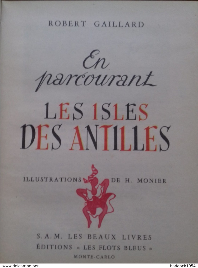 En Parcourant Les Isles Des Antilles ROBERT GAILLARD éditions Les Flots Bleus 1953 - Outre-Mer