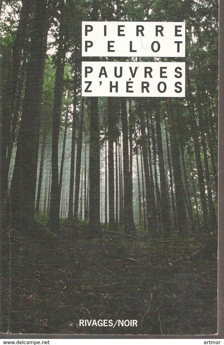 RIVAGES NOIR N° 693 - EO 2008 -  PELOT - PAUVRES Z'HEROS - Rivage Noir