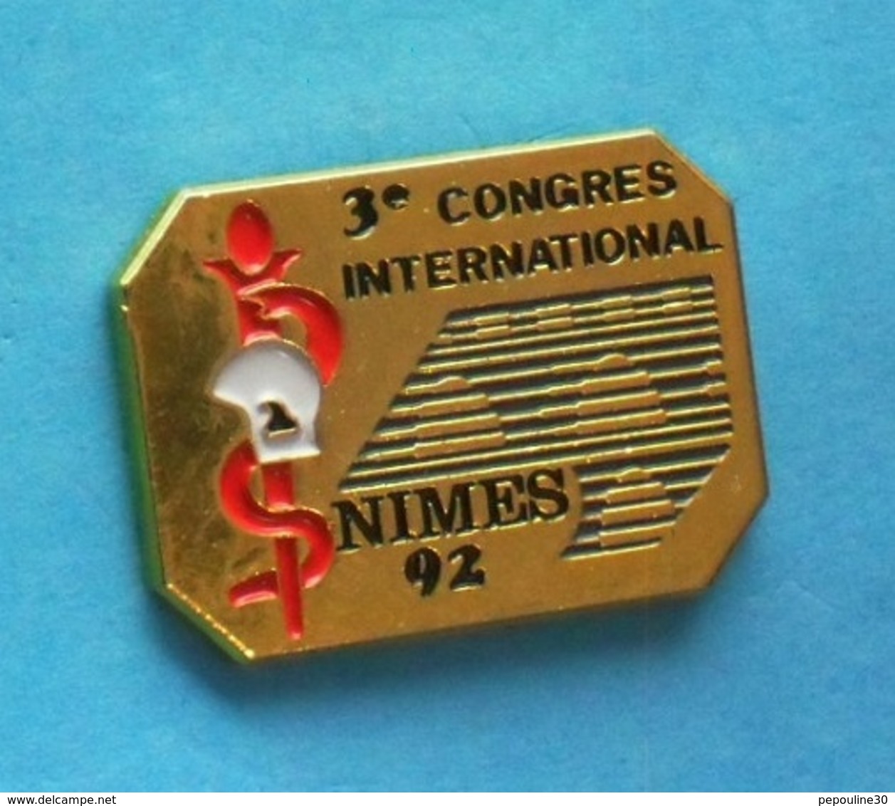 1 PIN'S //   ** 3ème CONGRÈS INTERNATIONAL / NIMES 92 / SERVICE DE SANTÉ des SAPEURS POMPIERS ** . (S.D.I.S.30 )