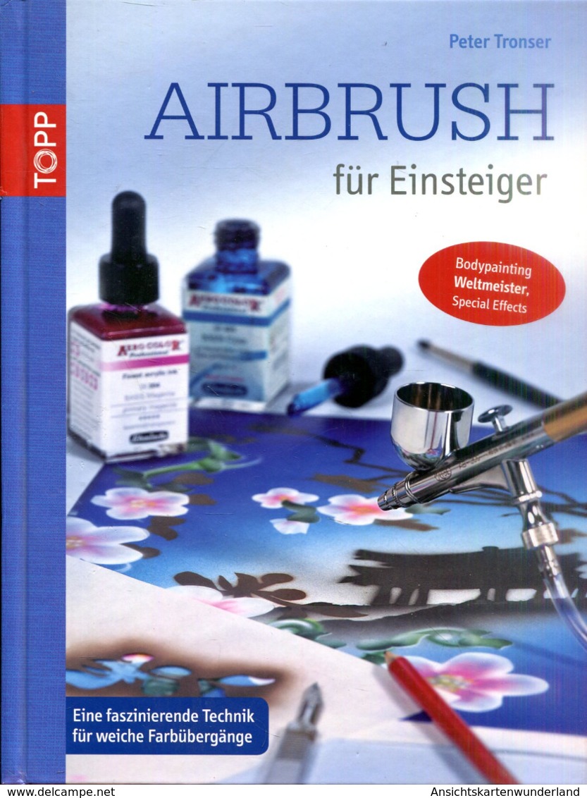 Airbrush Für Einsteiger - Eine Faszinierende Technik Für Weiche Farbübergänge - Schilderen & Design