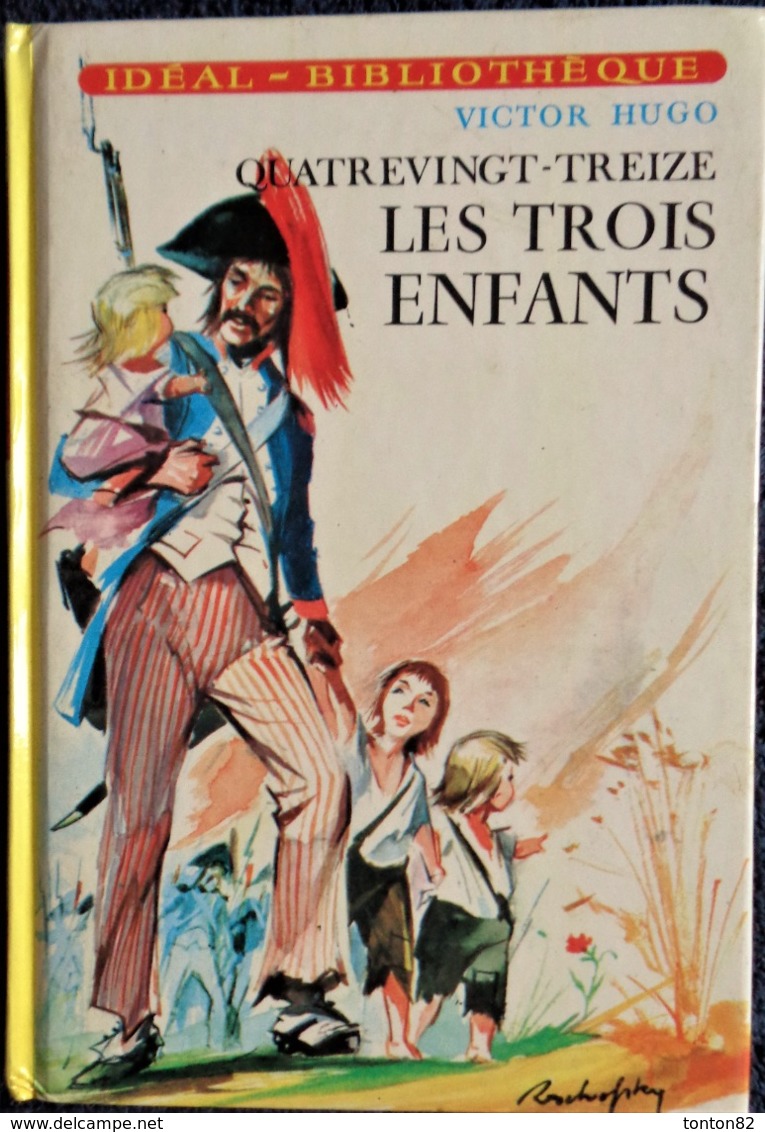 Victor Hugo - Quatrevingt-Treize - Les Trois Enfants - Idéal Bibliothèque - ( 1979 ) . - Ideal Bibliotheque