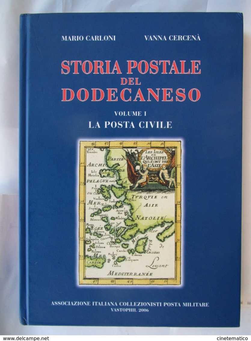 Catalogo STORIA POSTALE DEL DODECANESO - Vol. 1 Di M. Carloni - V. Cercina - Italia