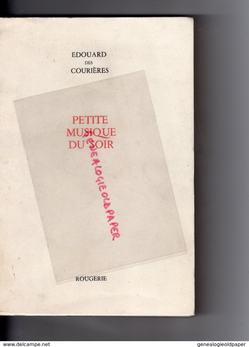 87- MORTEMART- RARE LIVRE EDOUARD DES COURRIERES PETITE MUSIQUE DU SOIR- IMPRIMERIE ROUGERIE -AVEC DEDICACE - Limousin