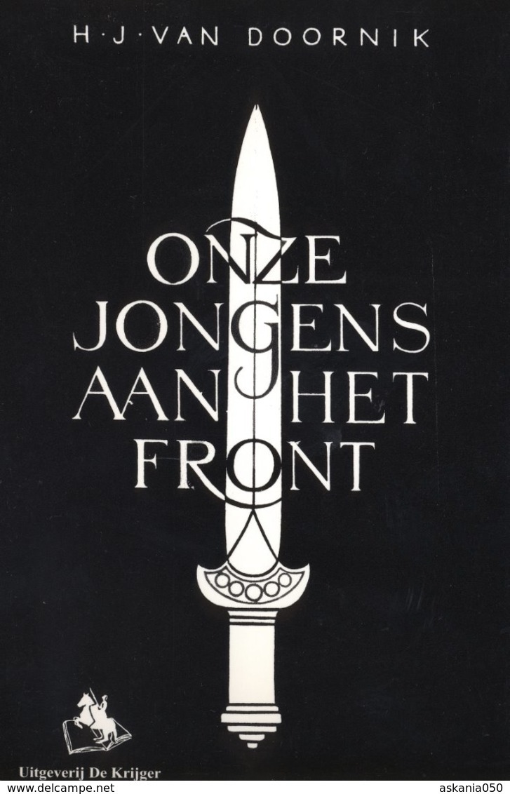 Onze Jongens Aan Het Front Nederlandse Waffen SS Facsimile Herdruk Van De Uitgave In 1942 - 1939-45