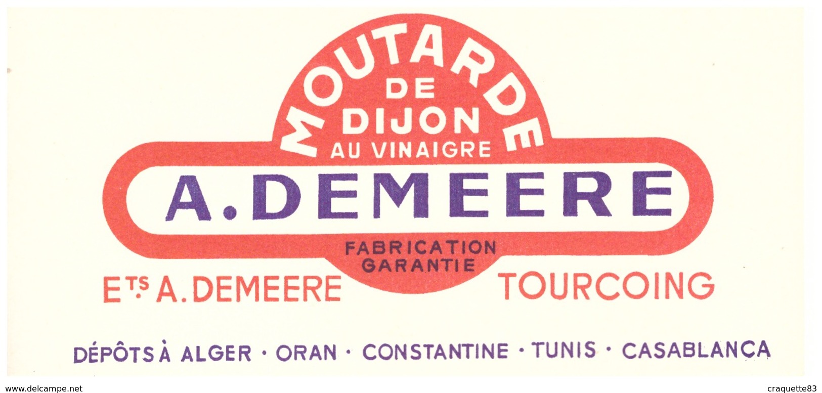MOUTARDE DE DIJON AU VINAIGRE " A. DEMEERE- TOURCOING  DEPOTS A ALGER OR TUNIS CONSTANTINE CASABLANCA - Moutardes
