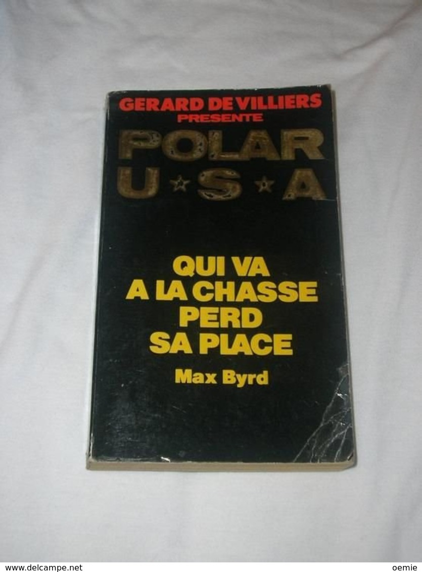 Gerard De Villiers Presente  Polar U.S.A.   N°4  QUI VA A LA CHASSE PERD SA PLACE - Gerard De Villiers