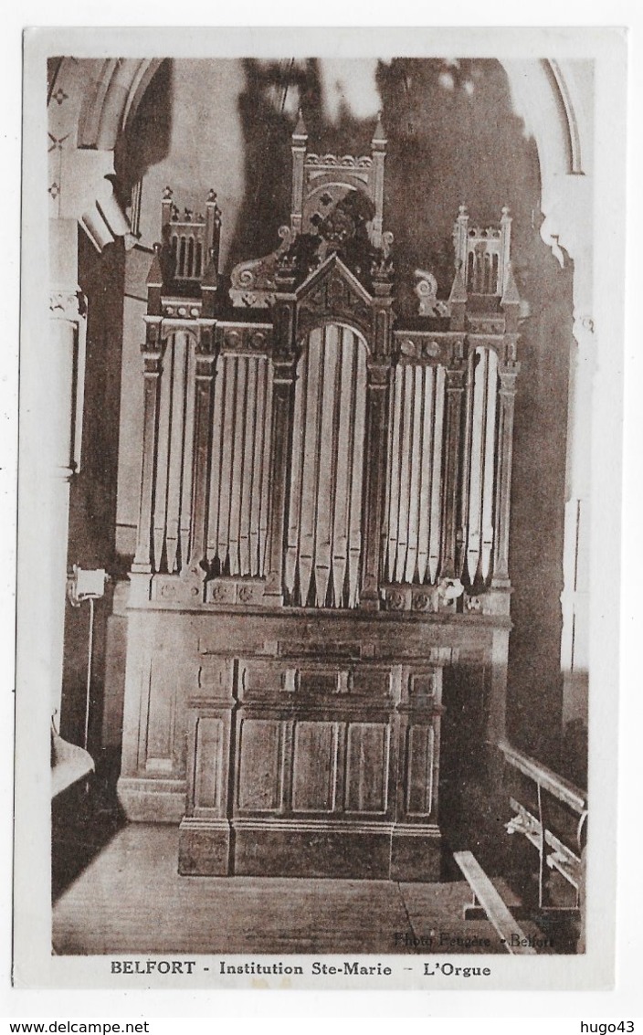 BELFORT - INSTITUTION SAINTE MARIE - L' ORGUE - ORGAN - CPA NON VOYAGEE - Belfort - Ville