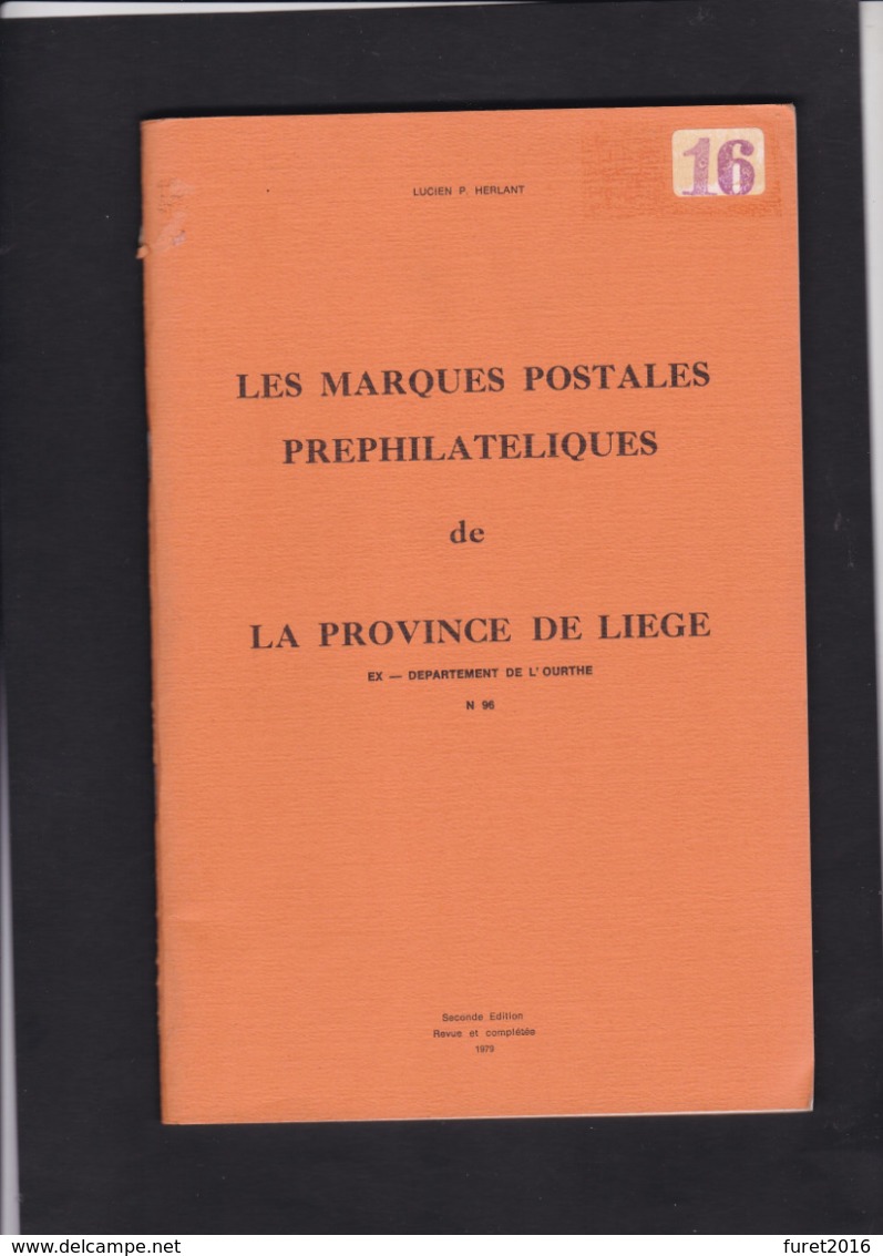 LES MARQUES POSTALES PREPHILATELIQUES De LA PROVINCE DE LIEGE Par HERLANT - Guides & Manuels