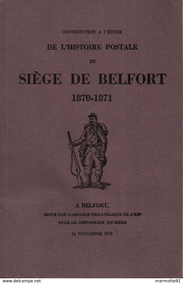 HISTOIRE POSTALE DU SIEGE DE BELFORT GUERRE 1870 1871 - Military Mail And Military History