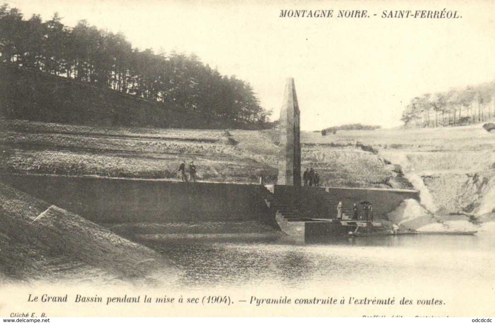 MONTAGNE NOIRE  SAINT FERREOL  Le Grand Bassin Pendant La Mise à Sec (1904) Pyramise Construite à L'extremité Des Voutes - Saint Ferreol