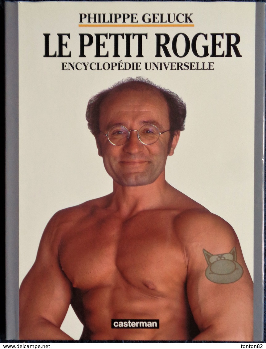Philippe Geluck - LE PETIT ROGER - Encyclopédie Universelle - Casterman - ( EO 1998 - Avec Jaquette ) . - Geluck