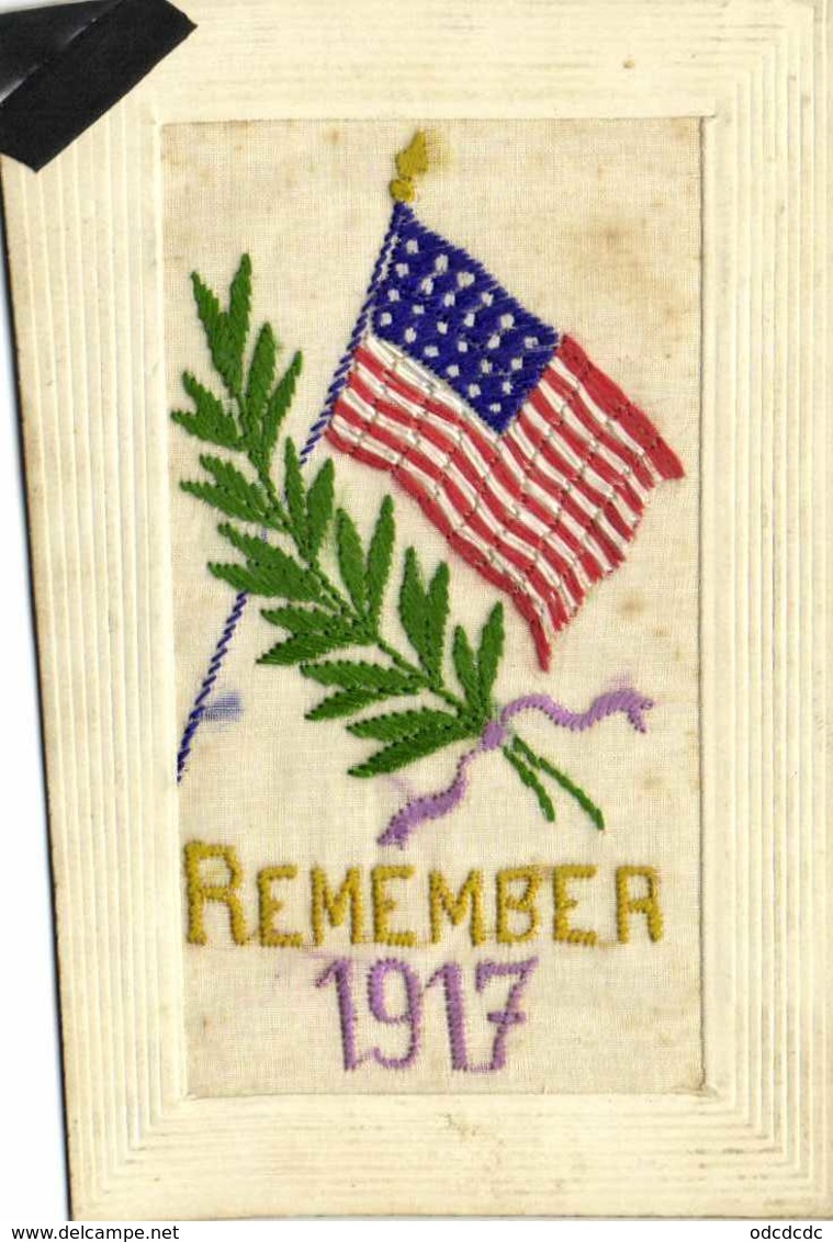 Carte Brodée REMEMBER 1917 Frapeau Americain  RV - Patrióticos