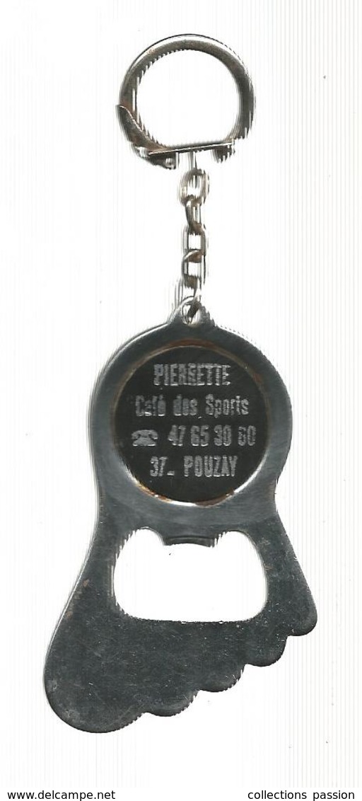 Porte Clefs , Clés, CAFE DES SPORTS , PIERRETTE ,37 ,POUZAY , Décapsuleur,  2 Scans, Frais Fr 2.75 E - Llaveros