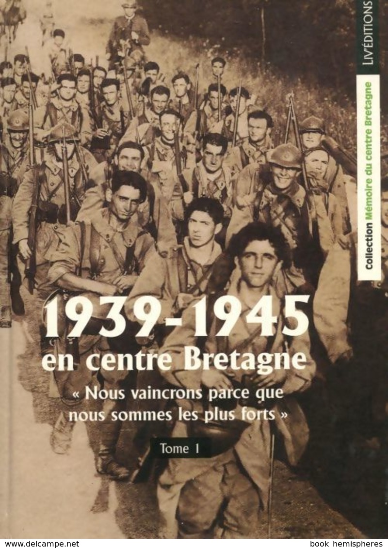 1935-1945 En Centre Bretagne Tome I De Mémoire Du Faouet Co (2004) - Guerre 1939-45