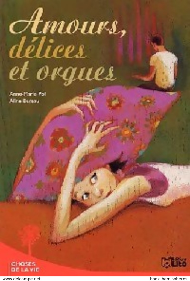 Amours, Délices Et Orgues De Anne-Marie Pol (2005) - Altri & Non Classificati