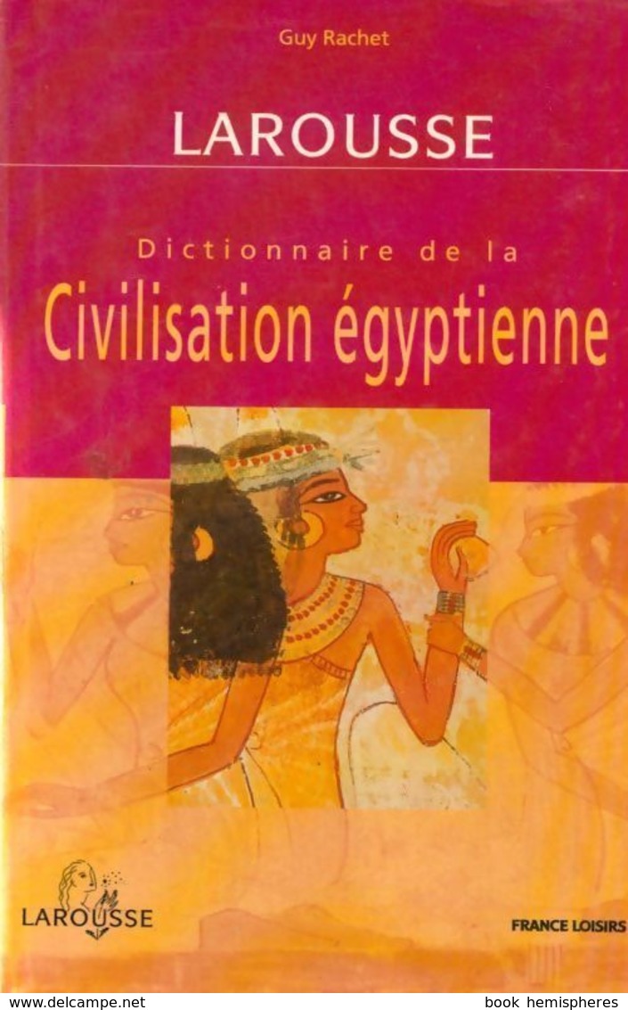 Dictionnaire De La Civilisation égyptienne De M.F. Rachet (2001) - Storia