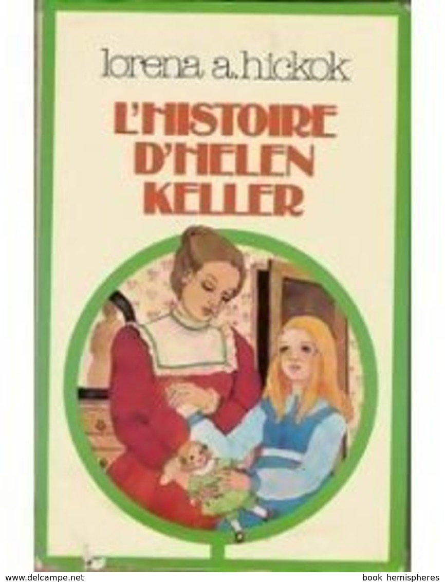 L'histoire D'hélène Keller De Lorena A. Hickok (1976) - Autres & Non Classés