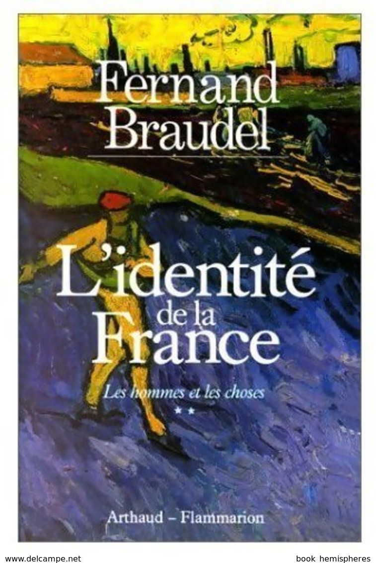 L'identité De La France Tome II : Les Hommes Et Les Choses De Fernand Braudel (1986) - Geschiedenis