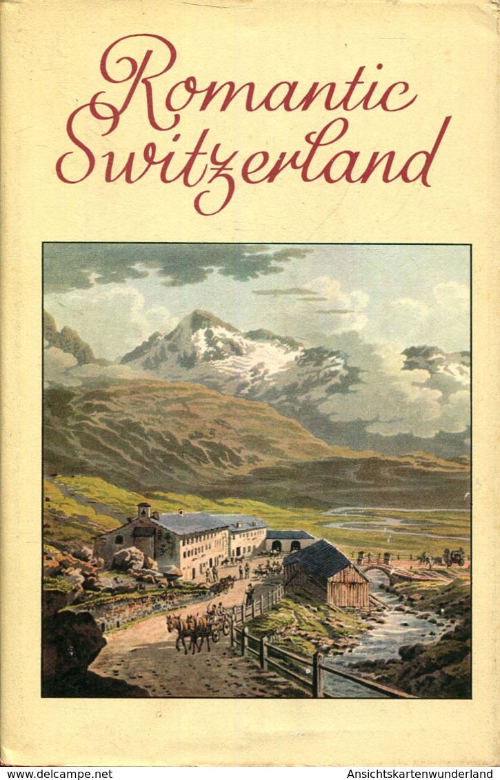 Romantic Switzerland - Mirrored In The Literature And Graphic Art Of The 18th And 19th Centuries - Europe