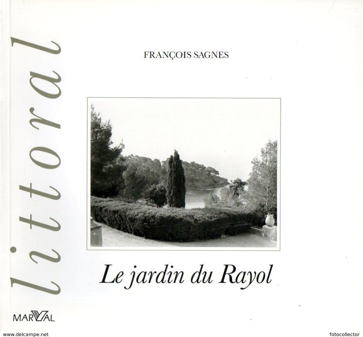 Photographie : Le Jardin Du Rayol (83 Rayol Canadel / Mer) Par François Sagnes (ISBN 2862341142) - Côte D'Azur