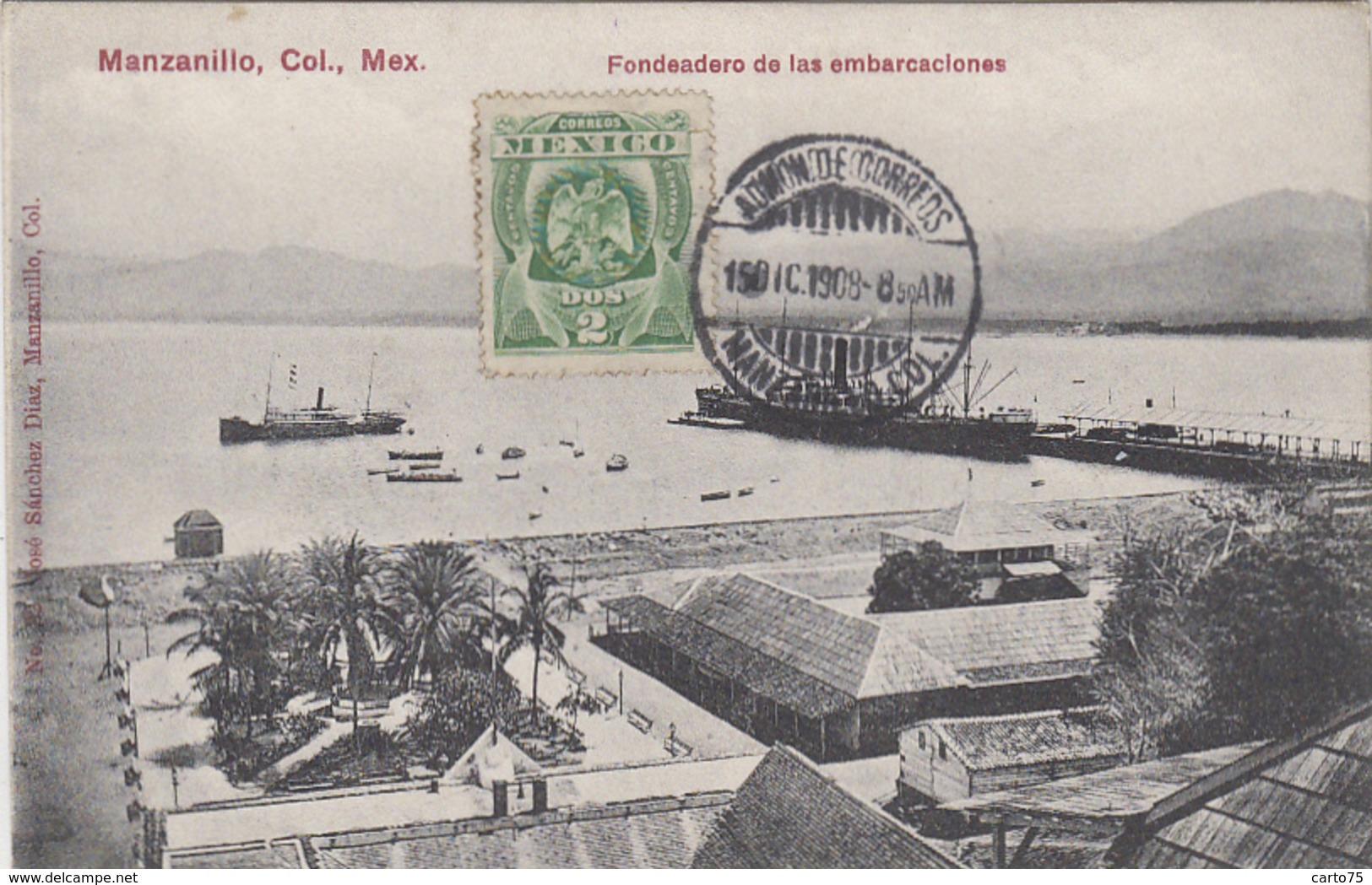 Amérique - Mexique Mexico - Manzanillo - Fondeadero De Las Embarcaciones - Port Mouillage Bâteaux - Matasellos 1908 - Mexique