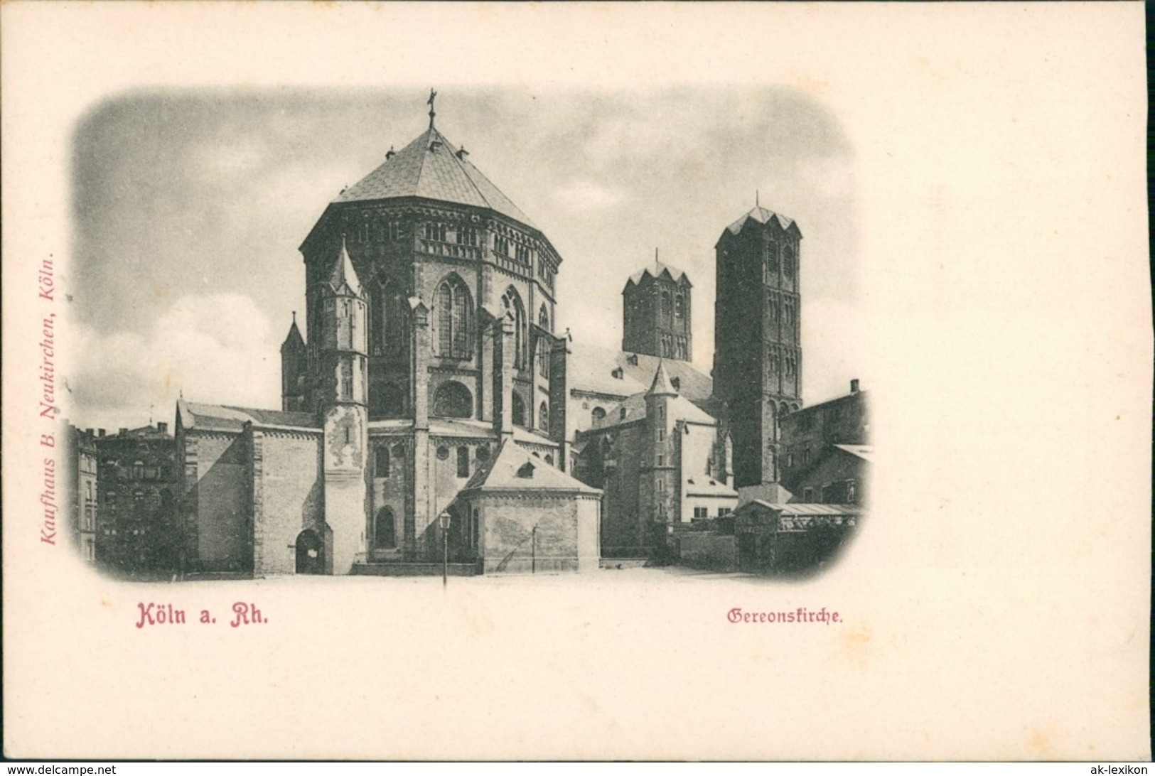 Ansichtskarte Köln Gereonskirche 1907  - Koeln