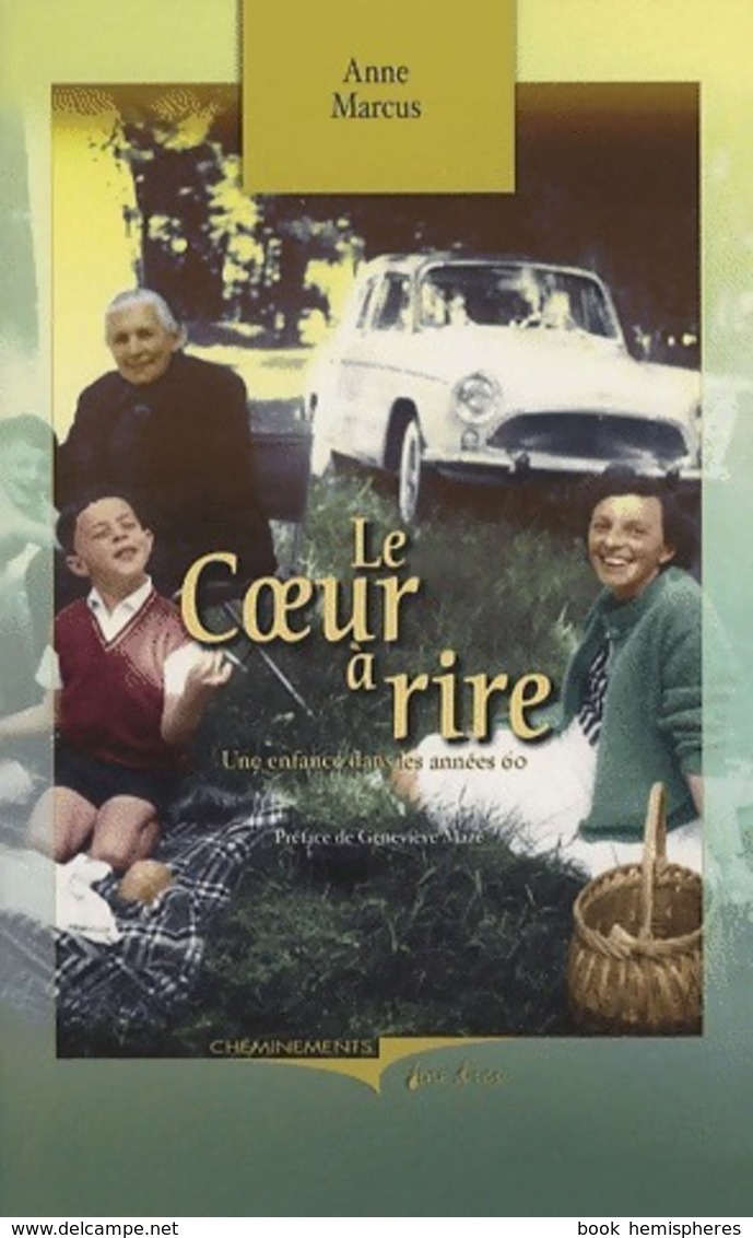 Le Coeur à Rire. Une Enfance Dans Les Années 60 De Anne Marcus (2007) - Autres & Non Classés