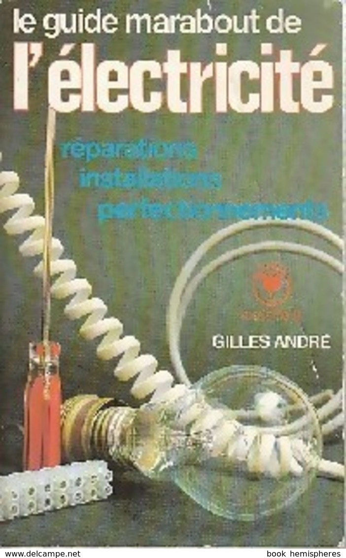 Le Guide Marabout De L'électricité De G. André (1983) - Other & Unclassified