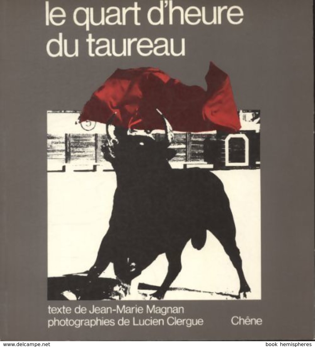 Le Quart D'heure Du Taureau De Lucien Clergue (1976) - Fotografia