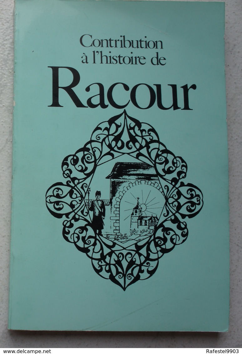 Livre Contribution à L'histoire De RACOUR Région Lincent Pellaines - Autres & Non Classés