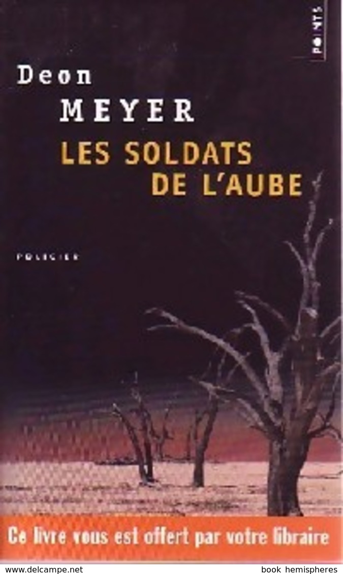 Les Soldats De L'aube De Deon Meyer (2003) - Sonstige & Ohne Zuordnung