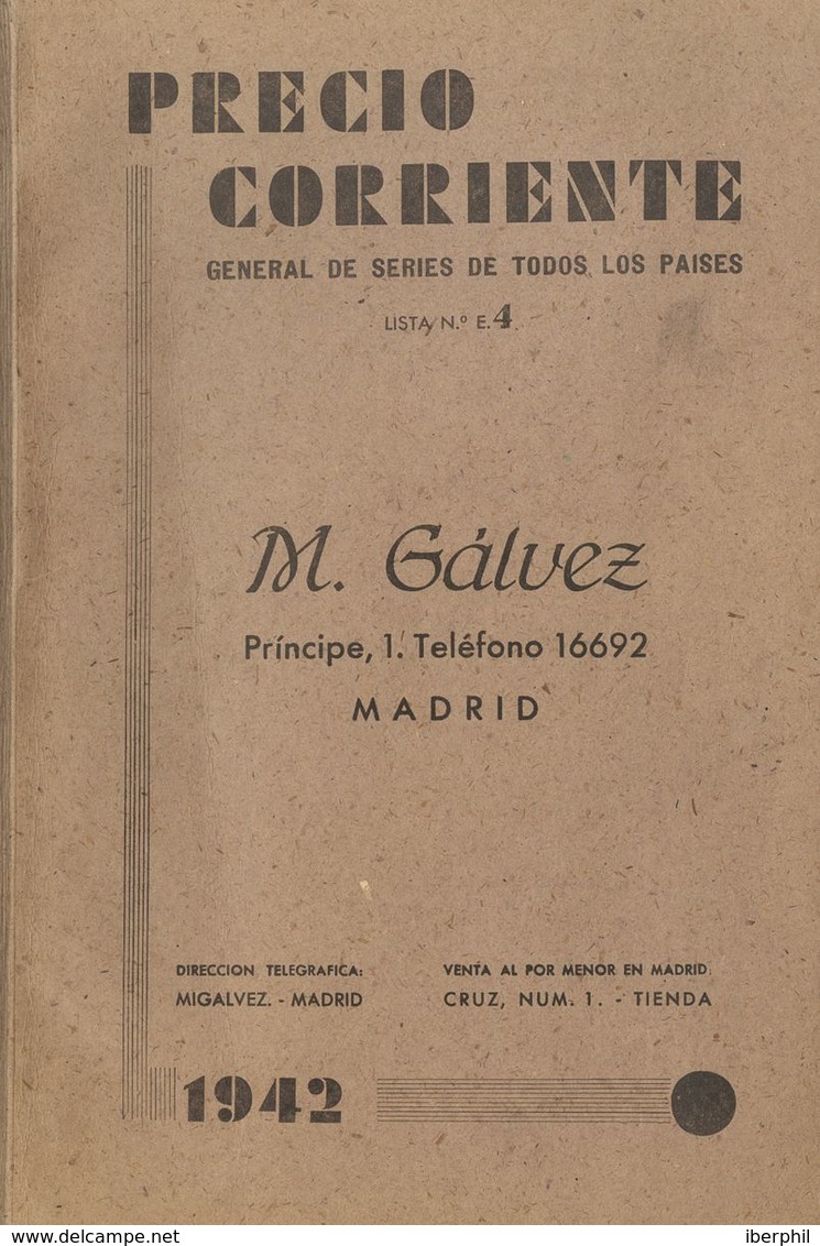 1942. PRECIO CORRIENTE GENERAL DE SERIES DE TODOS LOS PAISES. M.Galvez. Madrid, 1942. (se Trata De Una Preciosa Lista De - Non Classés