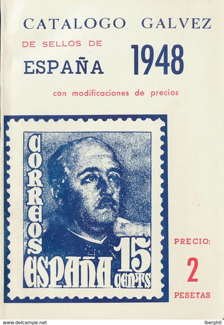 1948. CATALOGO GALVEZ DE SELLOS DE ESPAÑA 1948. Edición M.Gálvez. Madrid, 1948. (rarísimo Y Excelente Estado De Conserva - Non Classés