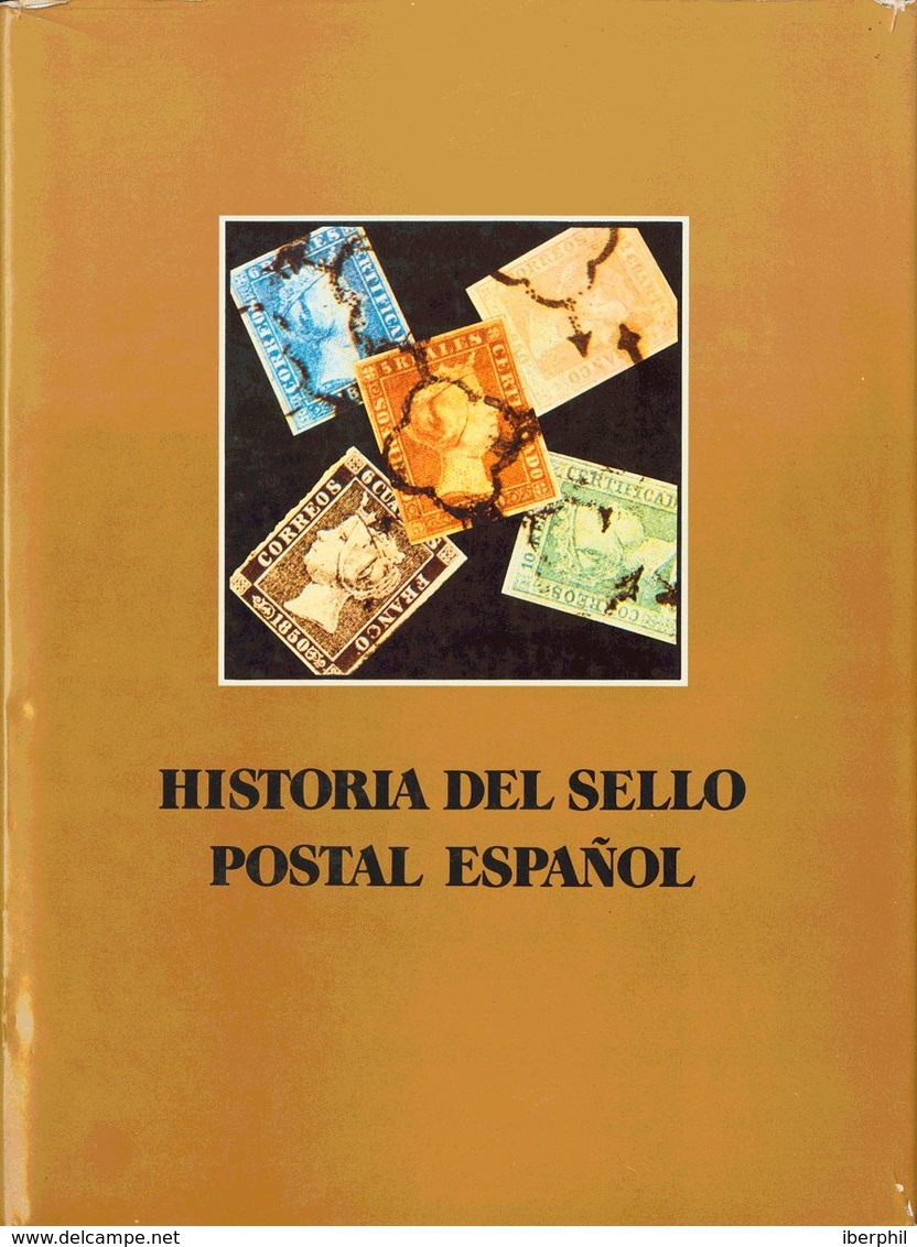 1982. HISTORIA DEL SELLO POSTAL ESPAÑOL. J.L. Montalbán Alvarez Y Joaquín Cuevas Alller. Bilbao, 1982. (Cinco Volúmenes: - Sin Clasificación